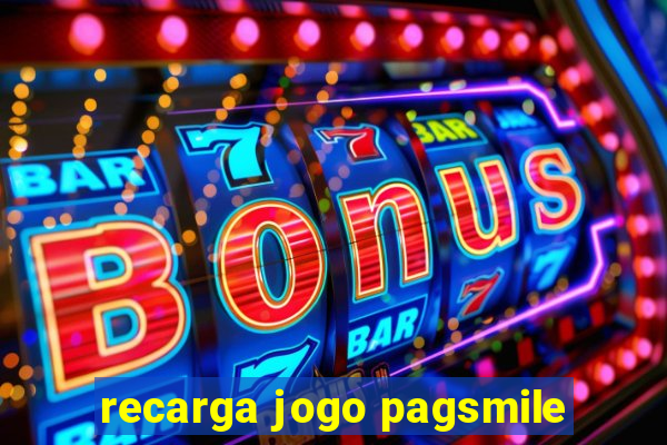 recarga jogo pagsmile